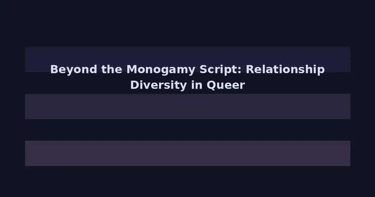 Beyond the Monogamy Script: Relationship Diversity in Queer Campus Communities