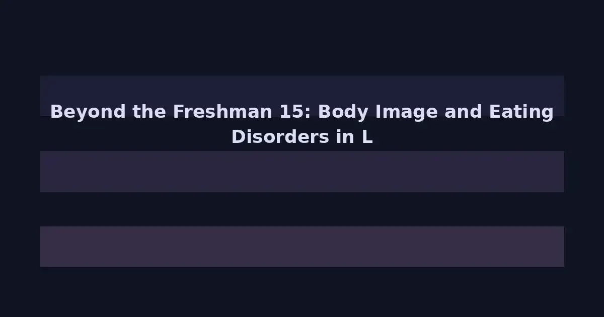 Beyond the Freshman 15: Body Image and Eating Disorders in LGBTQ+ College Students