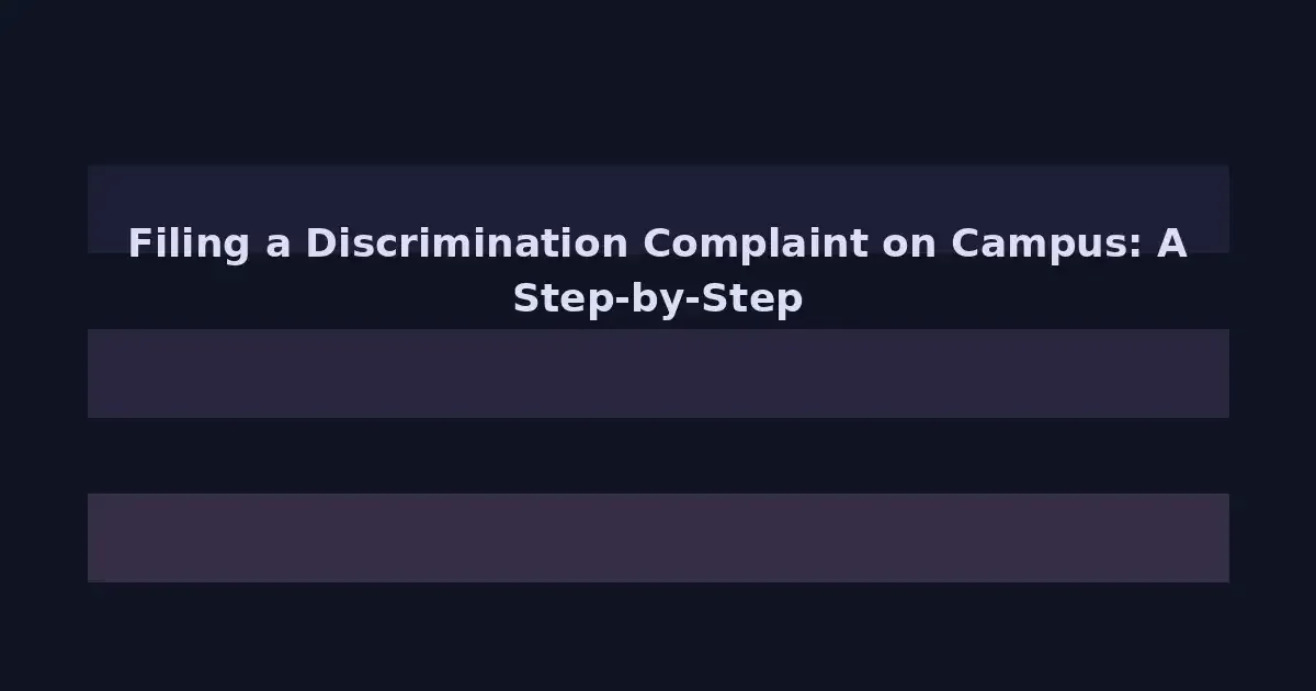 Filing a Discrimination Complaint on Campus: A Step-by-Step Guide for LGBTQ+ Students