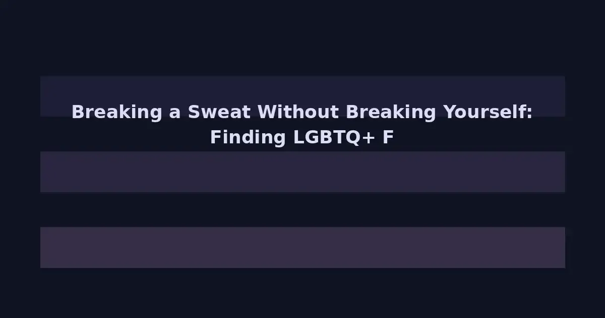 Breaking a Sweat Without Breaking Yourself: Finding LGBTQ+ Friendly Campus Gyms